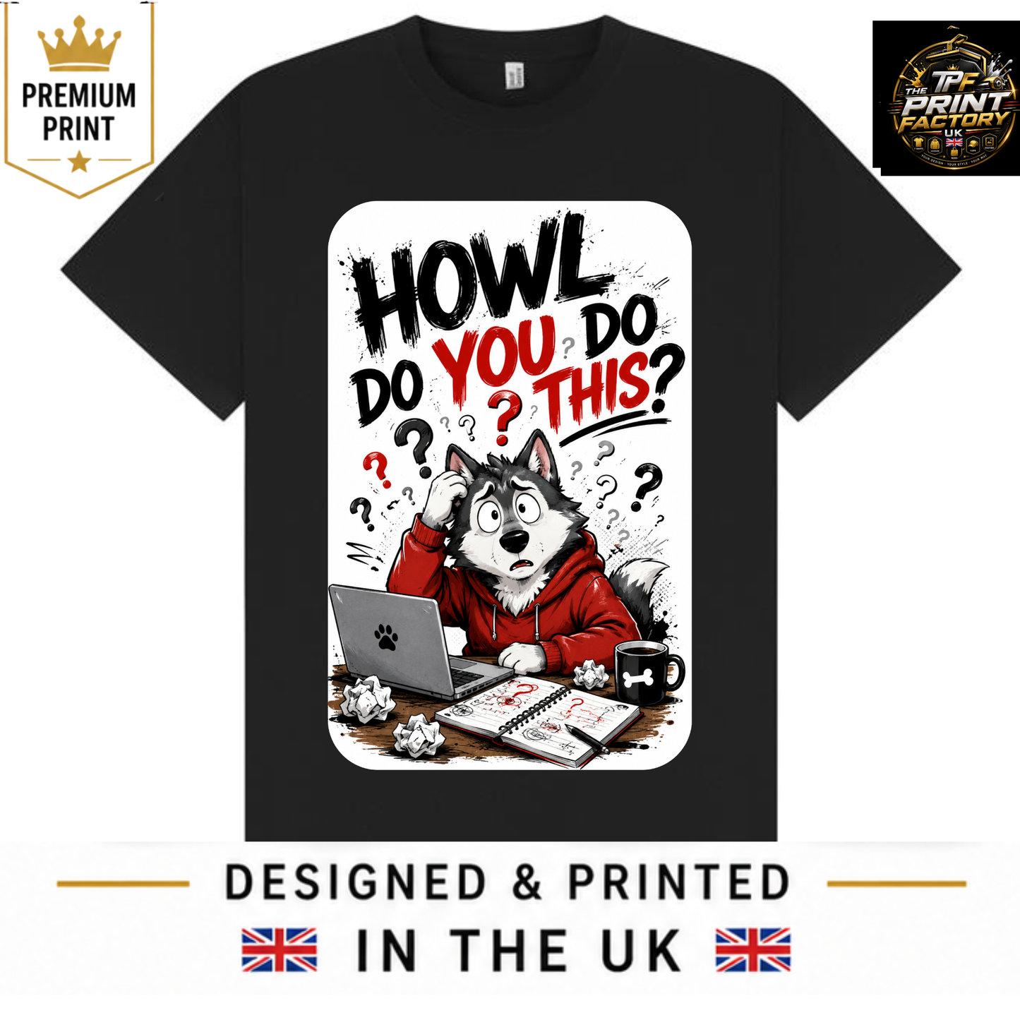 HOWL DO YOU DO THIS? T-SHIRT | FUNNY WOLF GRAPHIC TEE | FREE SHIPPING