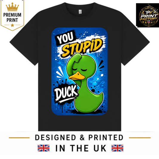 YOU STUPID DUCK T-SHIRT | FUNNY DUCK GRAPHIC TEE | FREE SHIPPING