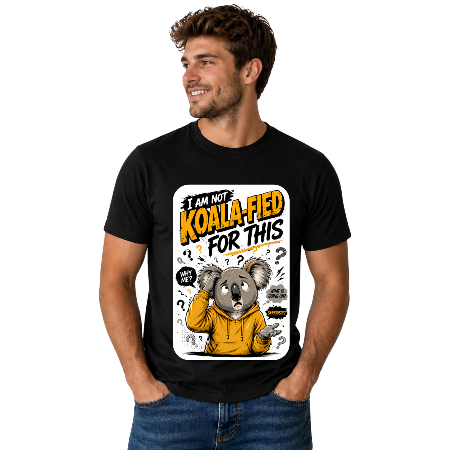 I AM NOT KOALA-FIED FOR THIS T-SHIRT | KOALA PUN GRAPHIC TEE | FREE SHIPPING
