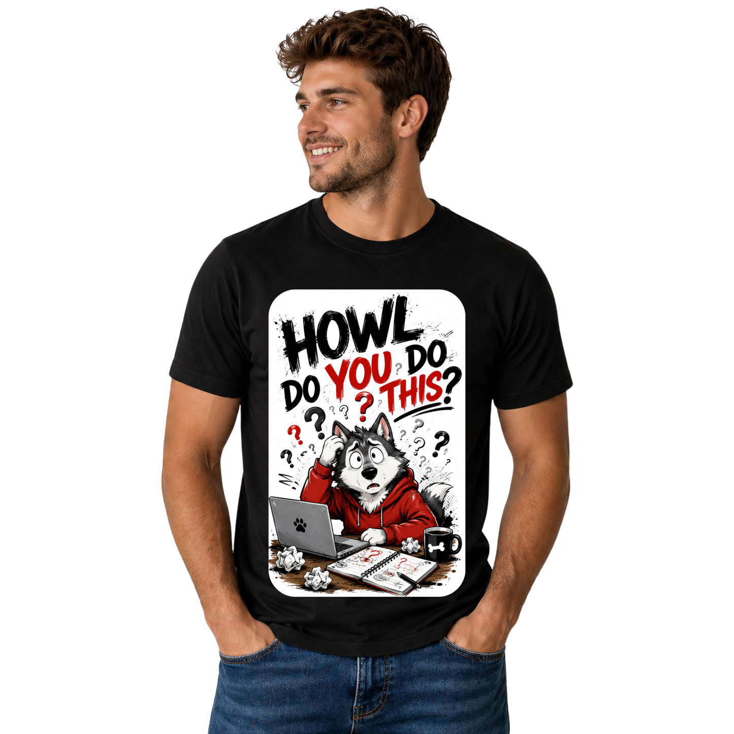 HOWL DO YOU DO THIS? T-SHIRT | FUNNY WOLF GRAPHIC TEE | FREE SHIPPING