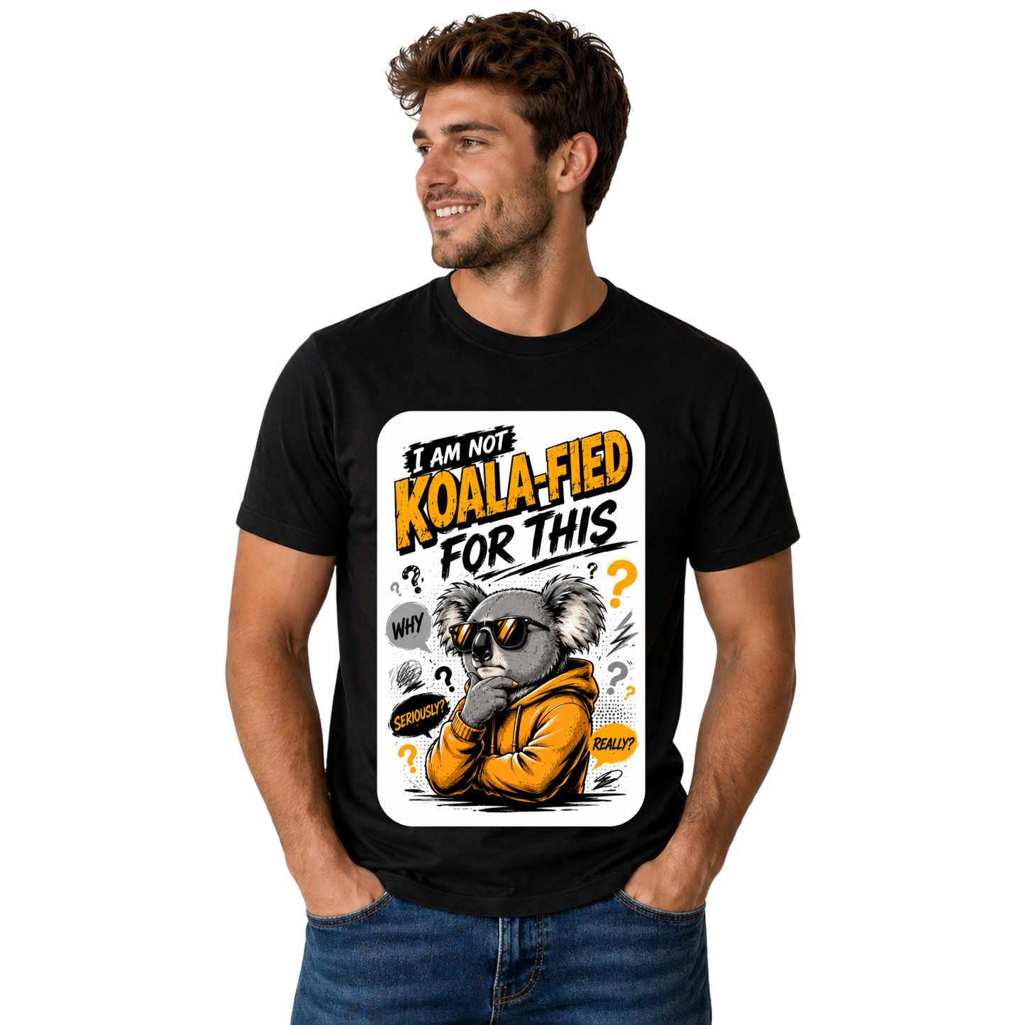 I AM NOT KOALA-FIED FOR THIS T-SHIRT | FUNNY KOALA GRAPHIC TEE | FREE SHIPPING